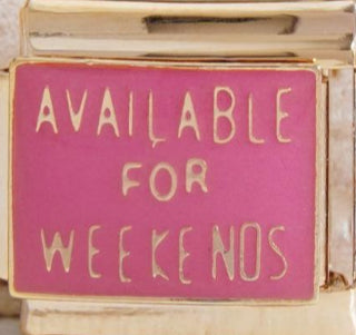 Available For The Weekends